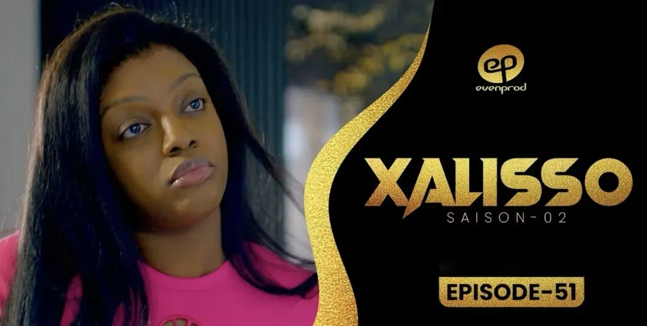 Saison 2 de Xalisso : la trame du 51e épisode expose le véritable moteur des relations sociales