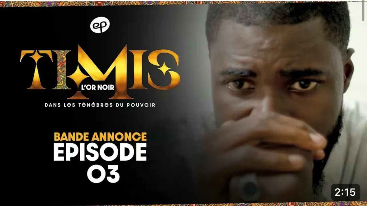 TIMIS : La fiction sénégalaise qui affronte les démons de l’or noir