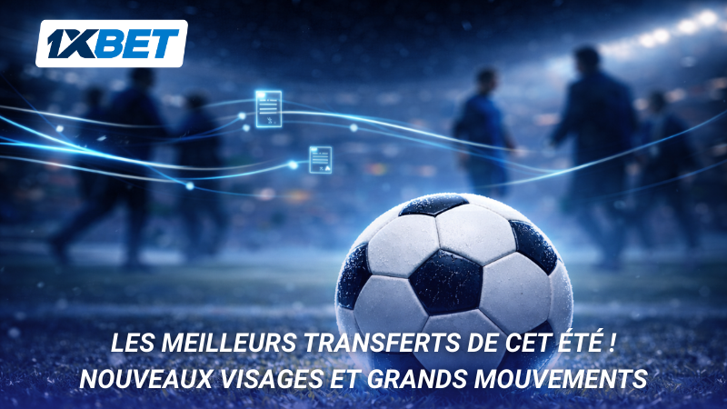 Deux Africains dans le top 5 : les principaux transferts de janvier