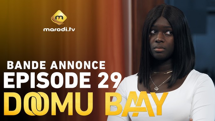 Bande annonce, Doomu Baay – Saison 1 – Episode 29