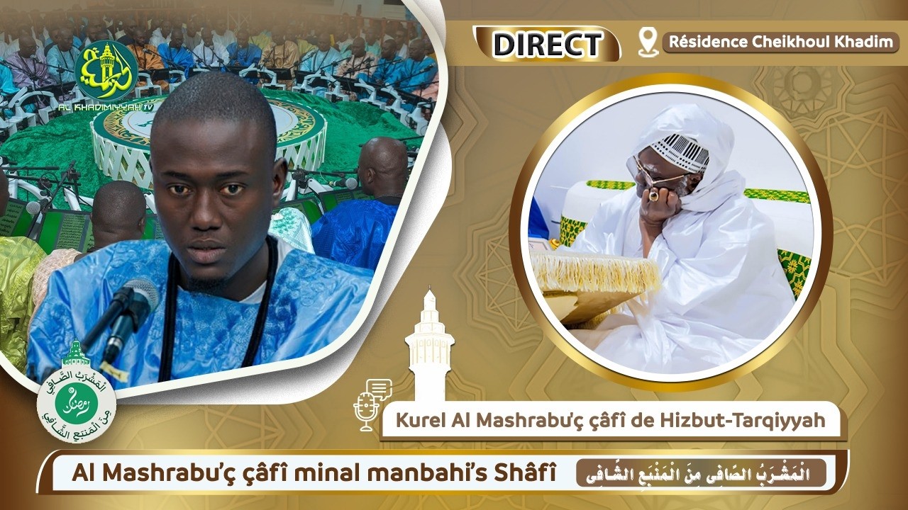 🔴 En Direct – Résidence Cheikhoul Khadim : Al Mashrabu’ç-Çâfî minal Manbahi’sh-Shâfî | 1er Jour de Ramadan