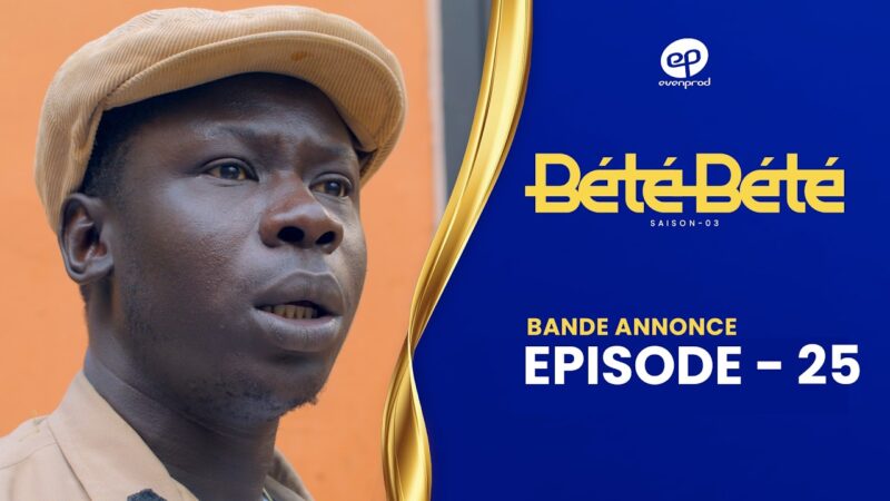 BÉTÉ BÉTÉ – Saison 3 – Episode 25