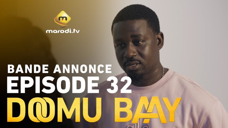 Bande annonce, Doomu Baay – Saison 1 – Episode 32