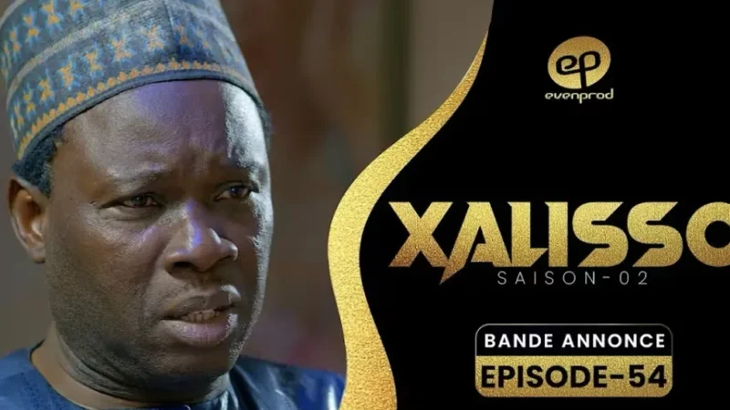 Série Xalisso : la bande-annonce de l&rsquo;épisode 54 dévoilée, l&rsquo;intrigue se resserre autour de cette obsession sociale