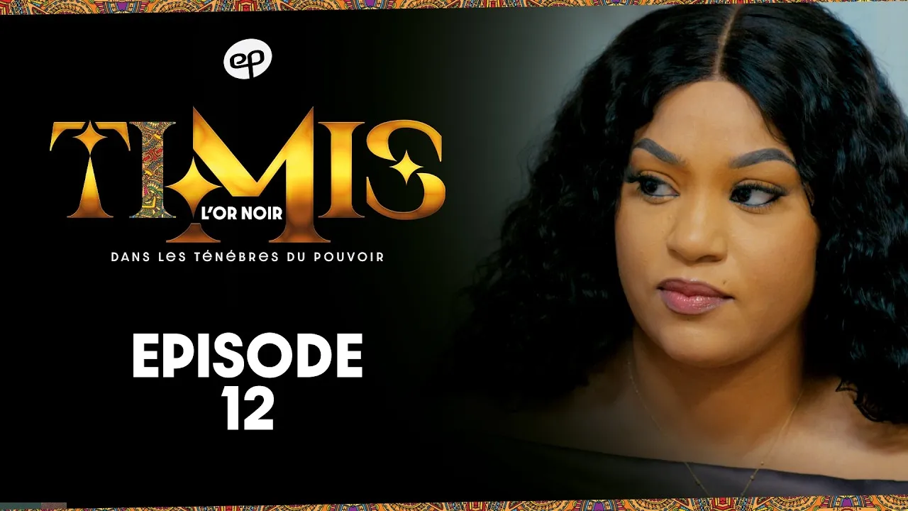Épisode 12 de Timis : le choix radical imposé à l’inspectrice du Trésor face au réseau du ministre Kanté