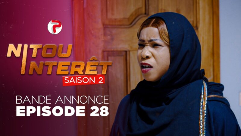Bande Annonce, Nitou Intérêt Saison 2 –  Episode 28