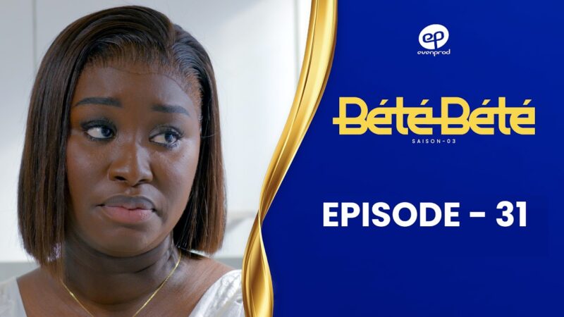 BÉTÉ BÉTÉ – Saison 3 – Episode 31