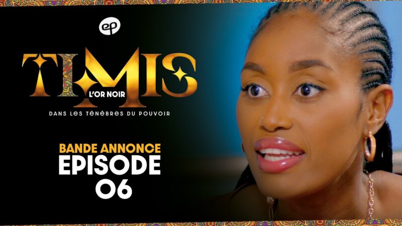 Bande Annonce, TIMIS – L&rsquo;Or Noir – Episode 6