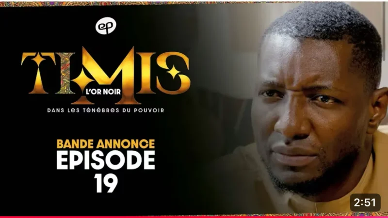 Bande Annonce : TIMIS – L&rsquo;Or Noir – Episode 19