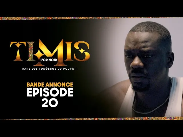 TIMIS – L’Or Noir: l’épisode 20 relance le duel autour d’un dossier explosif