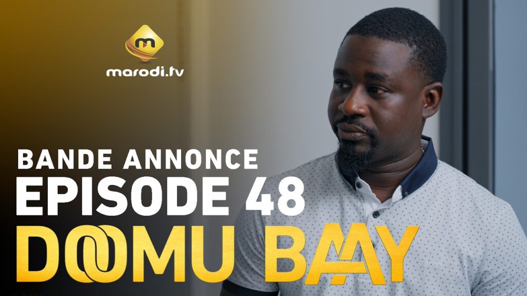 Bande annonce, Doomu Baay – Episode 48