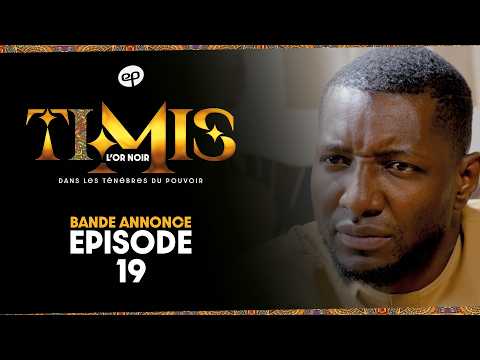 TIMIS – L&rsquo;Or Noir – Episode 19