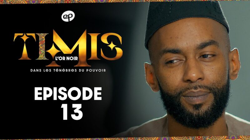 TIMIS – L&rsquo;Or Noir – Episode 13