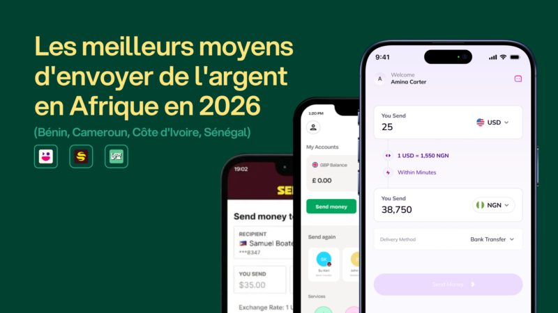 Les meilleurs moyens d&rsquo;envoyer de l&rsquo;argent en Afrique en 2026 (Bénin, Cameroun, Côte d&rsquo;Ivoire, Sénégal)