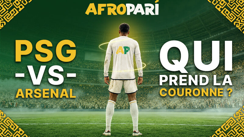 PSG vs Arsenal : meilleure attaque vs meilleure défense – aperçu de la finale de la LDC 2026 avec AfroPari
