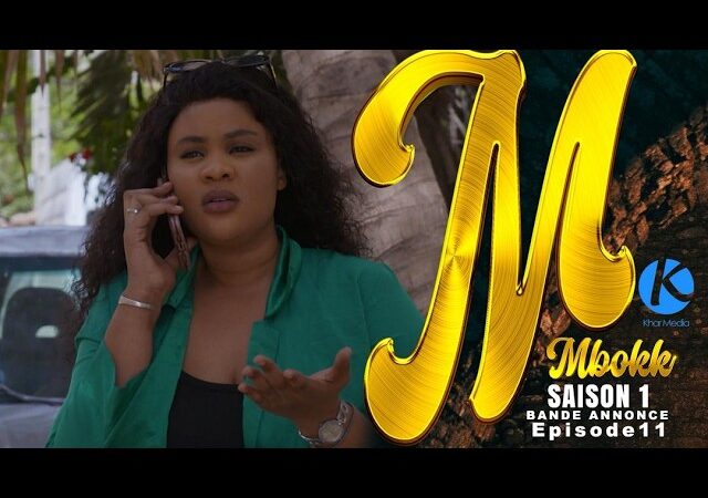 BANDE ANNONCE, MBOKK- EPISODE 11