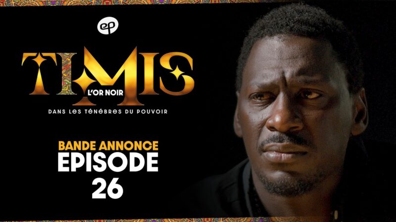 TIMIS – L&rsquo;Or Noir – Episode 26