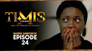 TIMIS – L&rsquo;Or Noir – Episode 24
