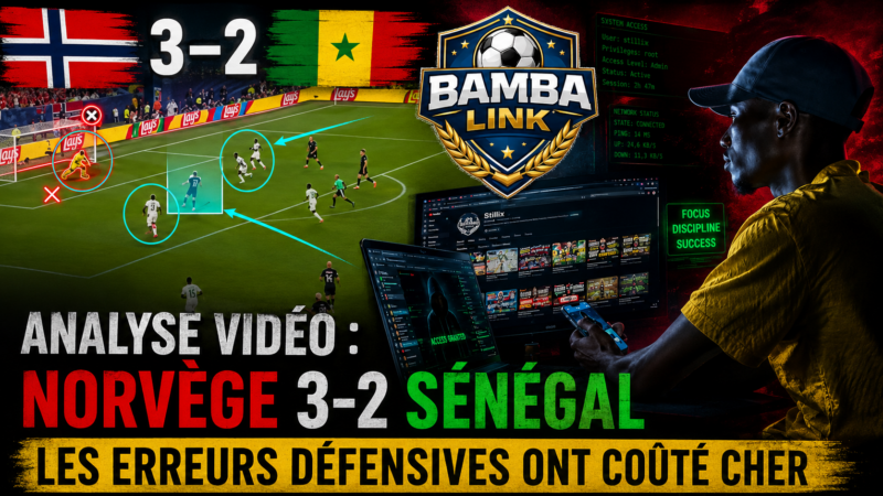 Analyse vidéo : Norvège 3–2 Sénégal – Les erreurs défensives ont coûté cher…