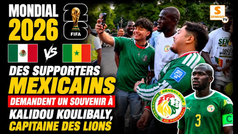 Mondial 2026 : des supporters mexicains sollicitent un souvenir de Koulibaly, capitaine des Lions
