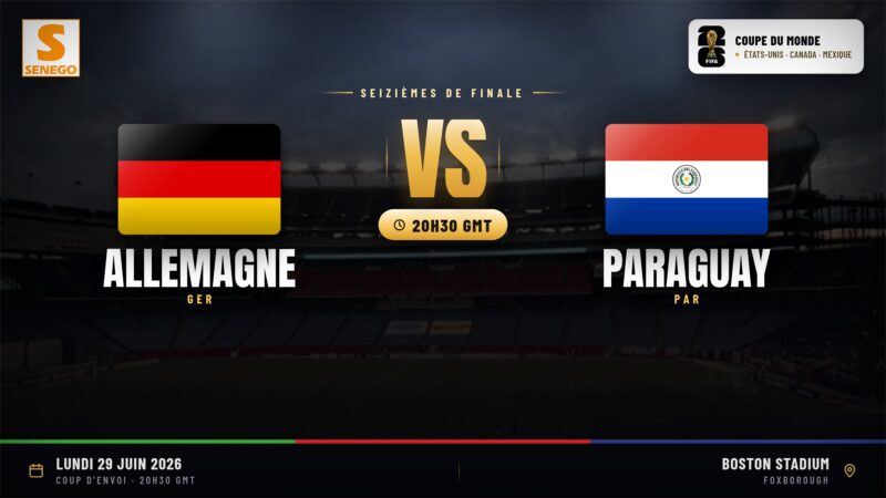 DIRECT – Mondial 2026 : Allemagne vs Paraguay, suivez le seizième de finale en live sur Senego