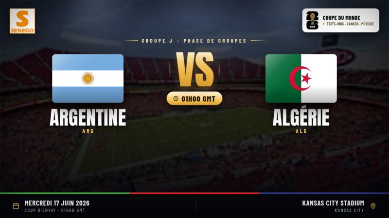 DIRECT – Mondial 2026 : Argentine vs Algérie, suivez 1er match du Groupe J en live sur Senego
