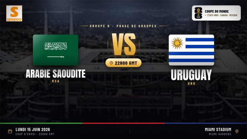 DIRECT – Mondial 2026 : Arabie saoudite vs Uruguay, suivez le premier match du groupe H en live sur Senego