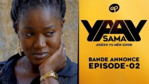 Bande Annonce, Sama Yaay - Saison 1 - Episode 2