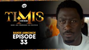Bande Annonce: TIMIS – L&rsquo;Or Noir – Episode 33