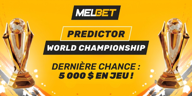Dernière chance de remporter 5 000 USD : les inscriptions au concours de pronostics MELBET ferment bientôt