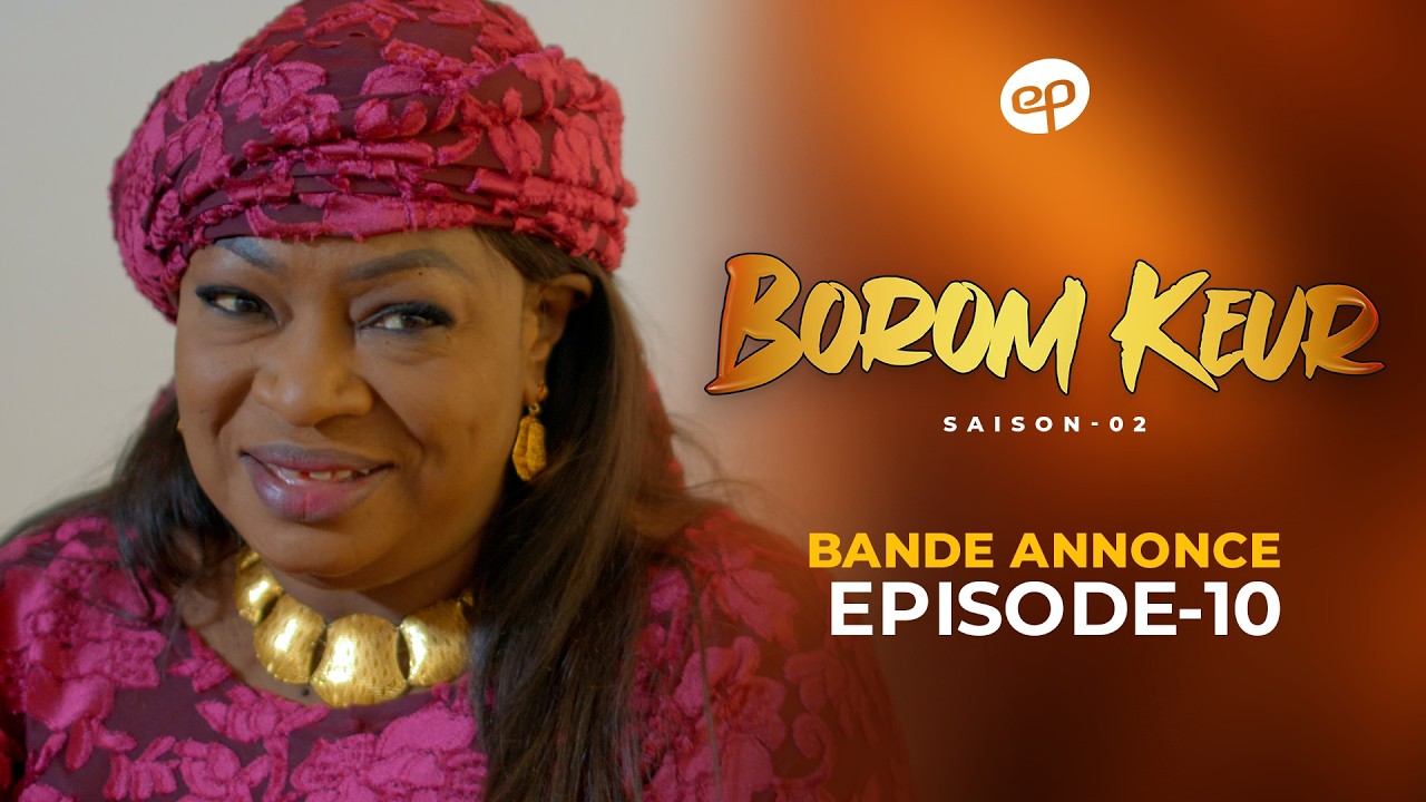Bande Annonce, Borom  Keur  – Saison 2 – Episode 10