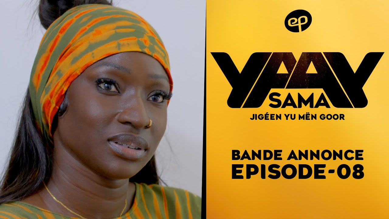 Bande Annonce: Sama Yaay – Saison 1 – Episode 8