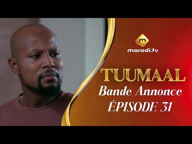 Bande annonce, Tuumaal – Episode 31