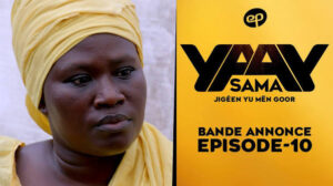 Bande Annonce, Sama  Yaay  – Saison 1 – Episode 10