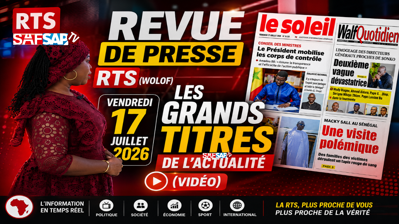Revue de presse RTS (Wolof) : Les Unes qui secouent le Sénégal ! | Vendredi 17 juillet 2026 (Vidéo)