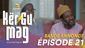 Bande Annonce, Kër Gu Mag – Episode 21