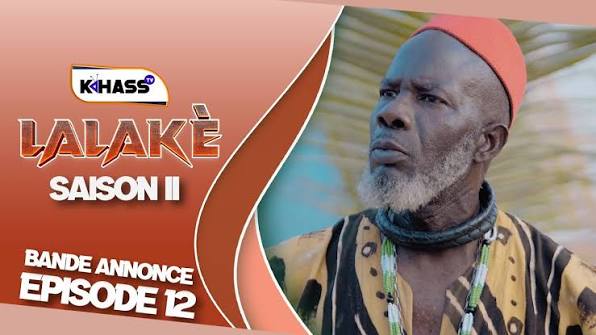 Bande Annonce, Lalaké – SAISON II – Episode 12