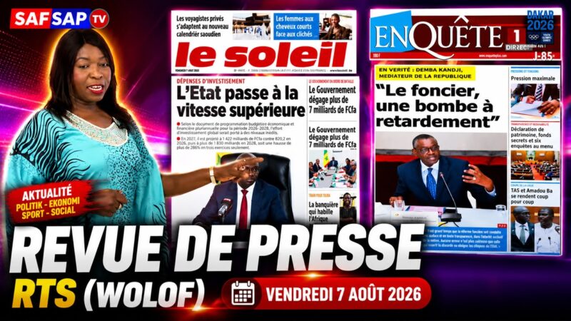 Revue de presse RTS (Wolof) | Vendredi 7 Août 2026(Vidéo)