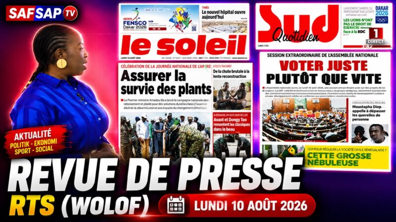 Revue de Presse (Wolof) RTS du Lundi 10 août 2026 (Vidéo)