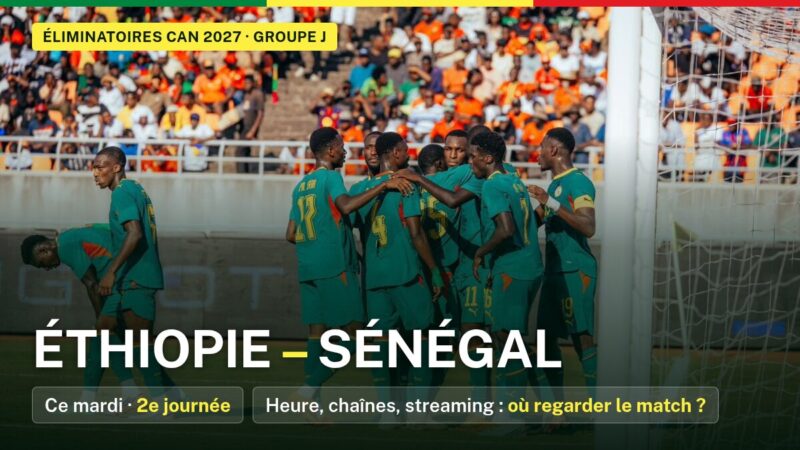 Éthiopie – Sénégal : heure et chaîne pour regarder le match des Lions en direct ce mardi