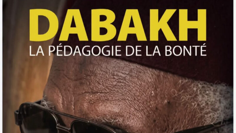 « Dabakh, la pédagogie de la bonté » : un nouveau livre pour raviver l&rsquo;héritage spirituel d&rsquo;El Hadj Abdou Aziz Sy Dabakh