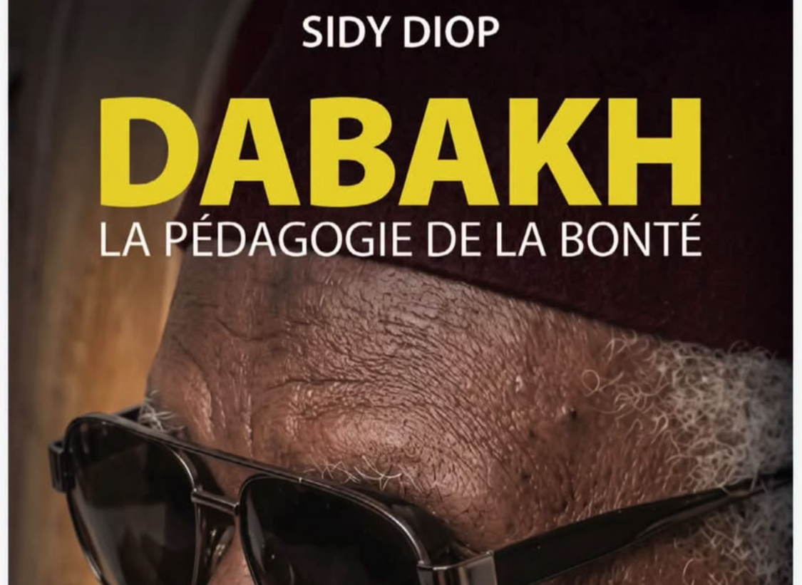« Dabakh, la pédagogie de la bonté » : un nouveau livre pour raviver l’héritage spirituel d’El Hadj Abdou Aziz Sy Dabakh