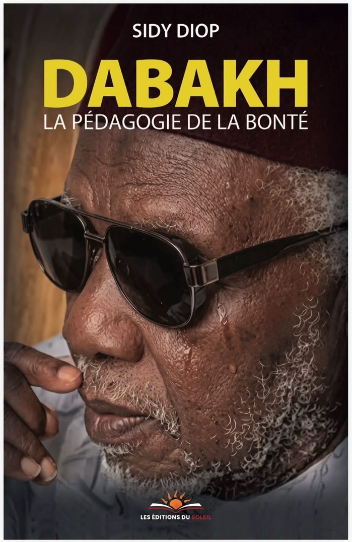 « Dabakh, la pédagogie de la bonté » : un nouveau livre du journaliste Sidy Diop pour perpétuer l&rsquo;héritage spirituel d&rsquo;El Hadj Abdou Aziz Sy
