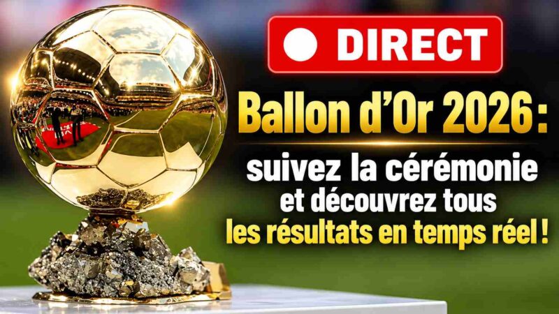Ballon d’Or 2026 : les places de la 30e à la 11e sont révélées avant le verdict